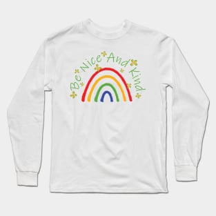 Be Nice and Kind Long Sleeve T-Shirt